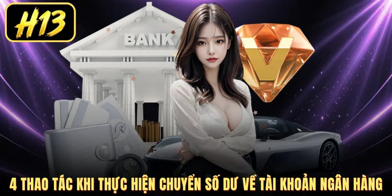 4 thao tác khi thực hiện chuyển số dư về tài khoản ngân hàng